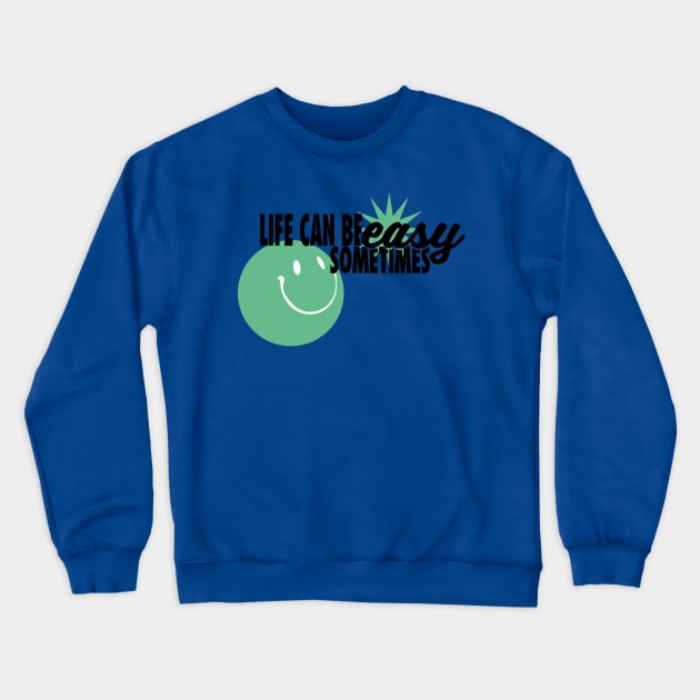 EASY Crewneck Sweatshirt by vitoria